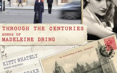 New Release: Through The Centuries – Songs Of Madeleine Dring